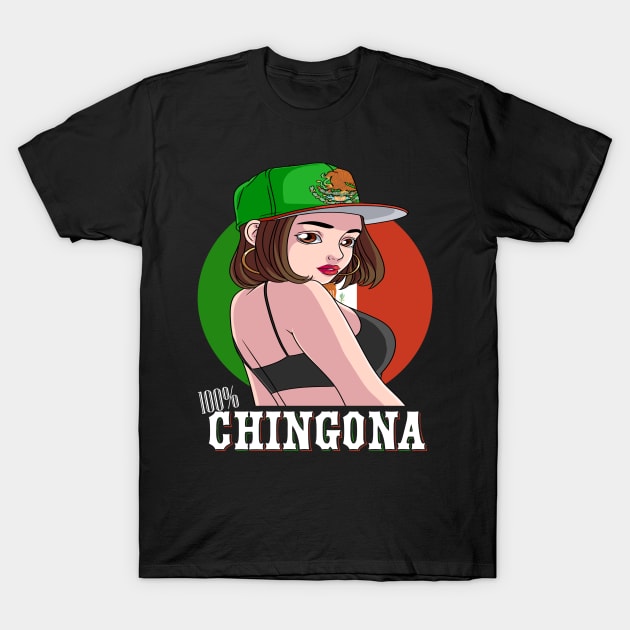 100% Chingona Strong Girl Mexicana Pride Mexico Flag T-Shirt by Noseking